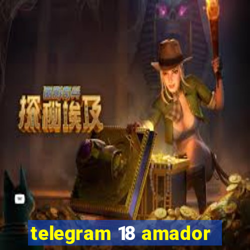 telegram 18 amador